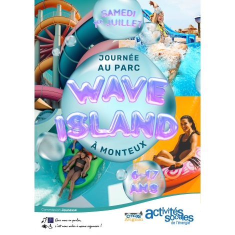 6 /17 ans Journée à Wave Island le samedi 1er juillet